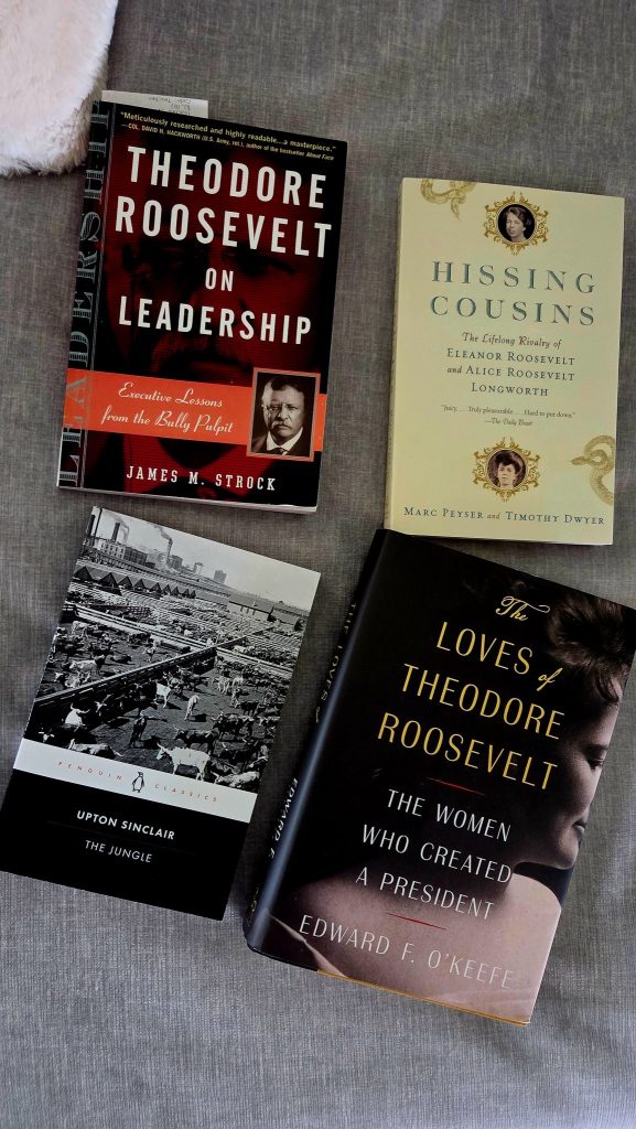 Our book haul from Sagamore Hill: Theodore Roosevelt on Leadership, Hissing Cousins, The Jungle, and The Loves of Theodore Roosevelt